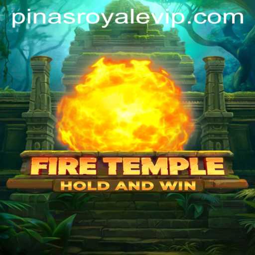FireTemple: The Thrilling Fusion of Adventure and Strategy in PinasRoyale